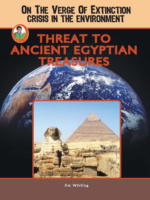 Title details for Threat to Ancient Egyptian Treasures by Jim Whiting - Available